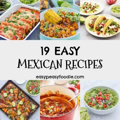 19 Easy Mexican Recipes