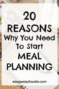 Think meal planning is a waste of time? Think again! Meal planning can save you time and money, be better for your health AND SO MUCH MORE. Read on for 20 Reasons Why You Need To Start Meal Planning…(plus FREE 4 Week Meal Plan!) #mealplan #mealplanning #getorganized #freemealplans #4weekmealplan