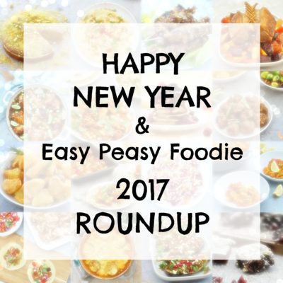 Happy New Year and my Easy Peasy Foodie 2017 Roundup