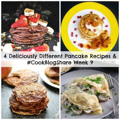 4 Deliciously Different Pancake Recipes and #CookBlogShare Week 9