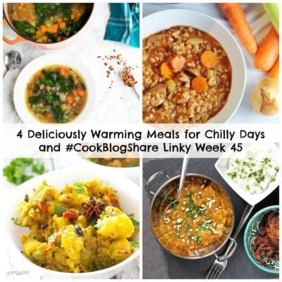 4 Deliciously Warming Meals for Chilly Days and #CookBlogShare Linky Week 45