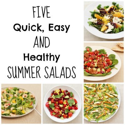 5 Quick, Easy AND Healthy Summer Salads