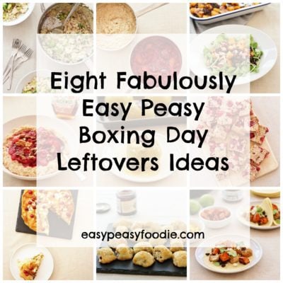 Eight Fabulously Easy Peasy Boxing Day Leftovers Ideas