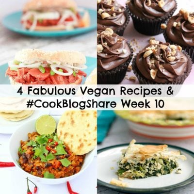 4 Fabulous Vegan Recipes and #CookBlogShare Week 10