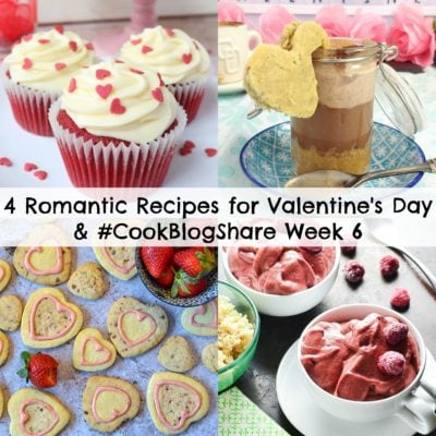 4 Romantic Recipes for Valentine’s Day and #CookBlogShare Week 6