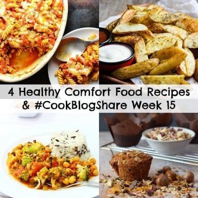 4 Healthy Comfort Food Recipes and #CookBlogShare Week 15