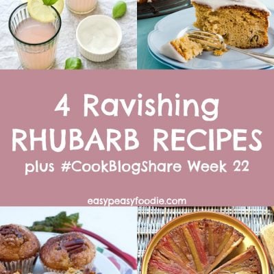 4 Ravishing Rhubarb Recipes and #CookBlogShare Week 22