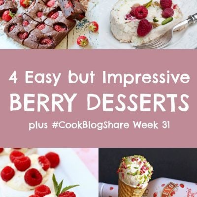 4 Easy but Impressive Berry Desserts, Food Photography & #CookBlogShare Week 31