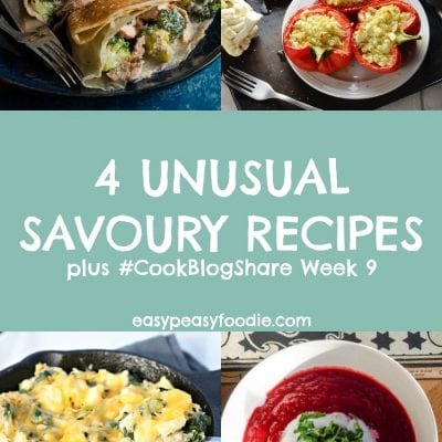 4 Unusual Savoury Recipes and #CookBlogShare Week 9