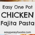 Easy One Pot Chicken Fajita Pasta