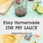 Make delicious, quick and easy stir fries every time with my Easy Homemade Stir Fry Sauce! This simple all-purpose sauce is perfect for when time is short, but you still want to eat well. #stirfry #stirfrysauce #easystirfrysauce #homemadestirfrysauce #soysauce #sesameoil #limejuice #ginger #garlic #chilliflakes #easydinners #familydinners #midweekmeals #easymeals #easypeasyfoodie #cookblogshare