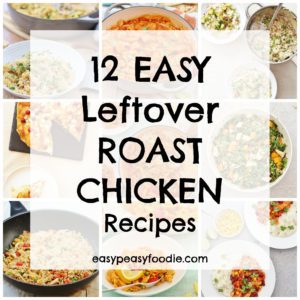 Easy Leftover Roast Chicken Recipes