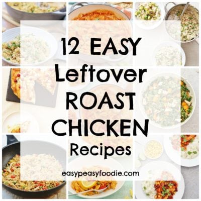 12 Easy Leftover Roast Chicken Recipes