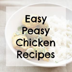 Easy Peasy Chicken Recipes