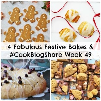 4 Fabulous Festive Bakes and #CookBlogShare Week 49