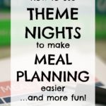 How to use theme nights to make meal planning easier…and more fun!