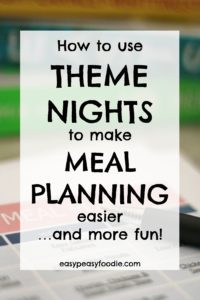 How to use theme nights to make meal planning easier…and more fun!