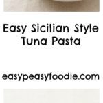 Easy Sicilian Style Tuna Pasta