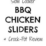 Slow Cooker BBQ Chicken Sliders and Crock-Pot Review